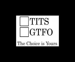 Tits or GTFO!